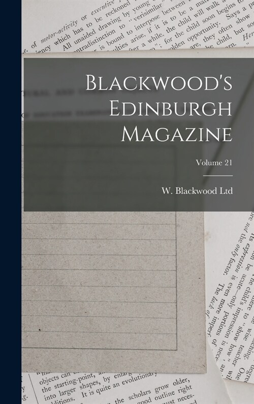 Blackwoods Edinburgh Magazine; Volume 21 (Hardcover)