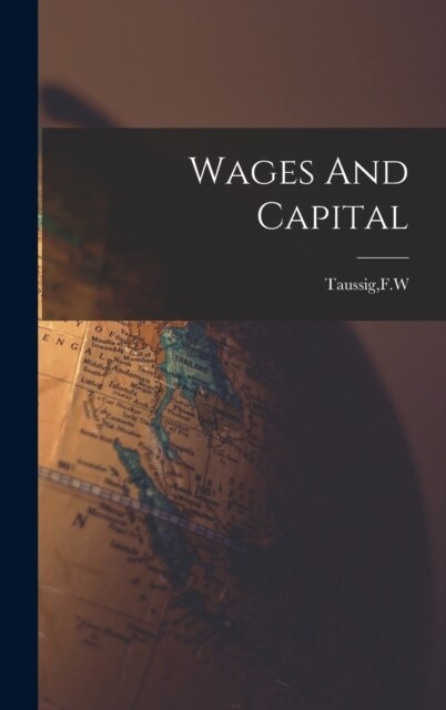 Wages And Capital (Hardcover)