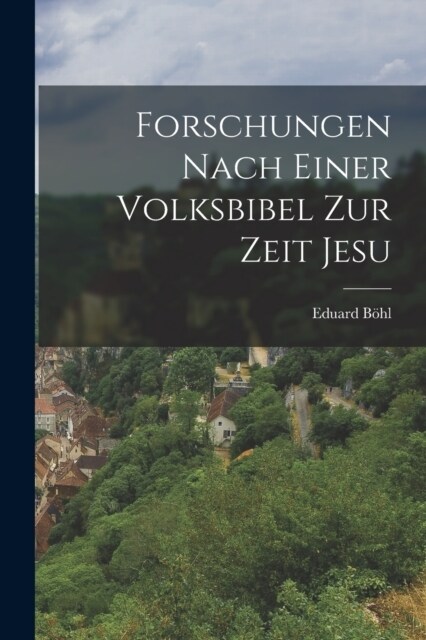 Forschungen nach einer Volksbibel zur Zeit Jesu (Paperback)