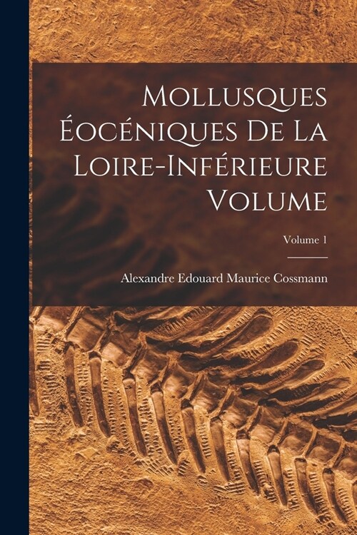 Mollusques ?c?iques de la Loire-inf?ieure Volume; Volume 1 (Paperback)