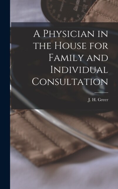 A Physician in the House for Family and Individual Consultation (Hardcover)