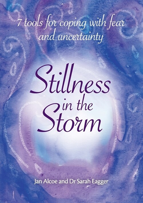 Stillness In The Storm - 7 Tools For Coping with fear and uncertainty (Paperback)