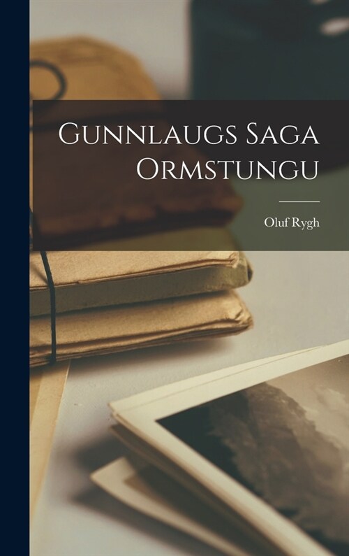 Gunnlaugs saga Ormstungu (Hardcover)