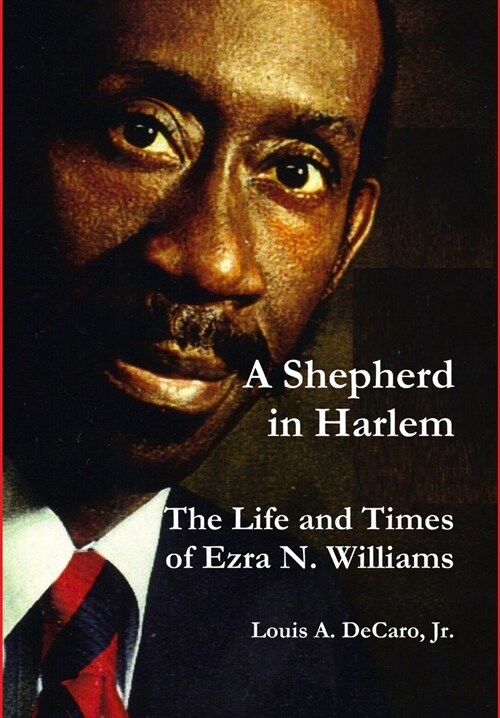 A Shepherd in Harlem: The Life and Times of Ezra N. Williams (Hardcover)
