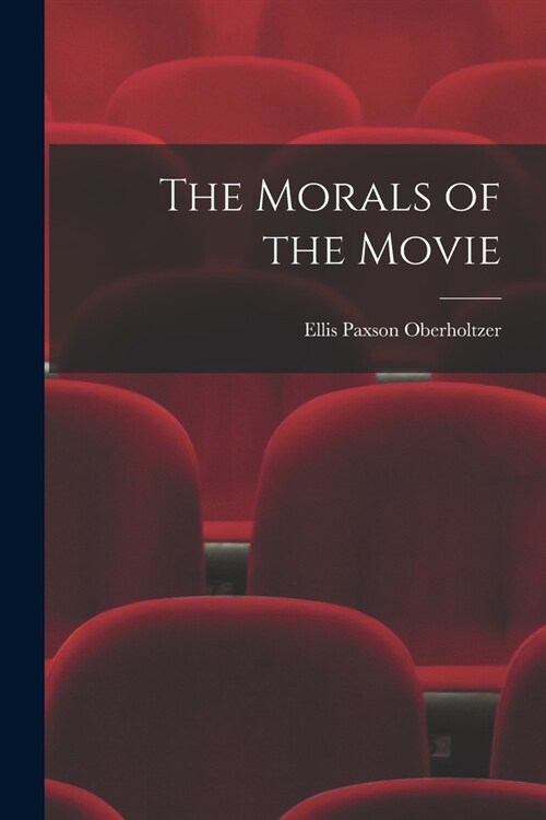 The Morals of the Movie (Paperback)