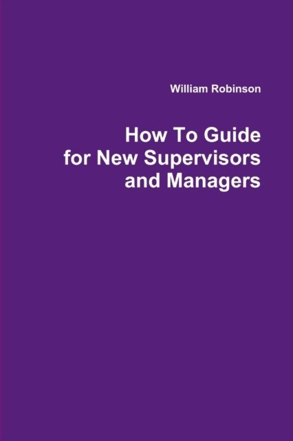 How To Guide for New Supervisors and Managers (Paperback)