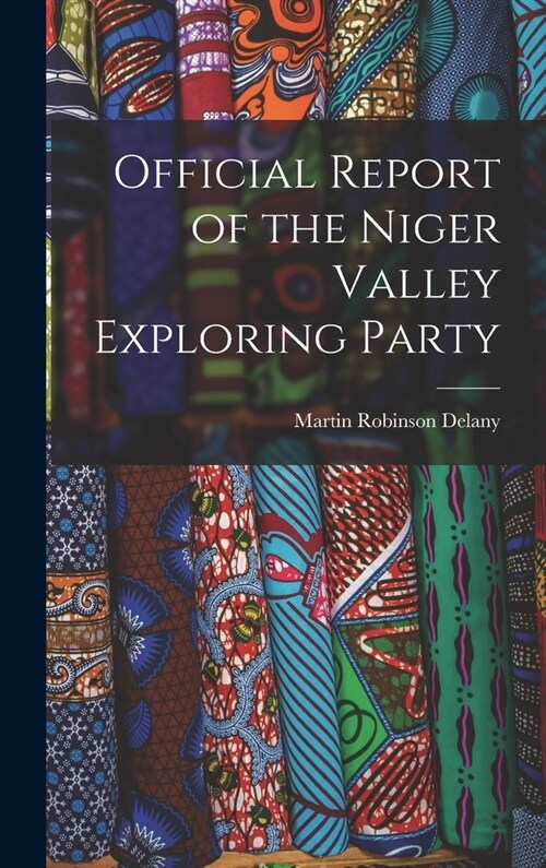 Official Report of the Niger Valley Exploring Party (Hardcover)