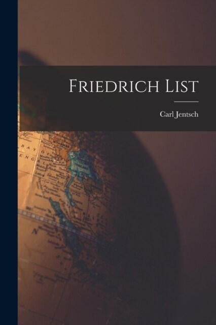 Friedrich List (Paperback)