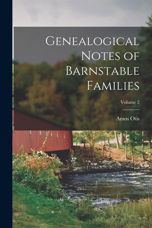 Genealogical Notes of Barnstable Families; Volume 2 (Paperback)