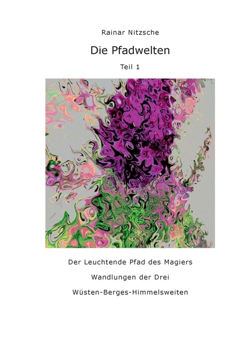 Die Pfadwelten: Teil 1 (Paperback)