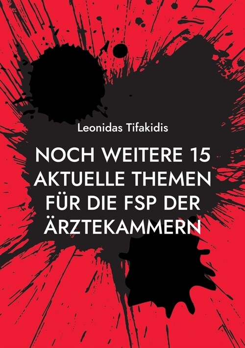 Noch weitere 15 aktuelle Themen f? die FSP der 훣ztekammern: 4. Buch mit Fragen zur Diagnosestellung der FSP bundesweit (Paperback)