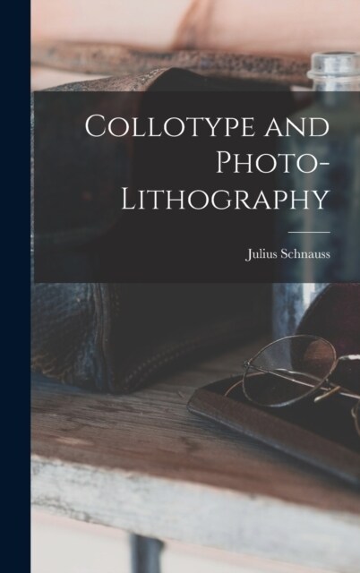 Collotype and Photo-Lithography (Hardcover)