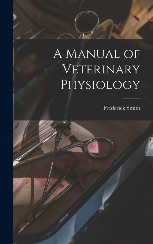 A Manual of Veterinary Physiology (Hardcover)