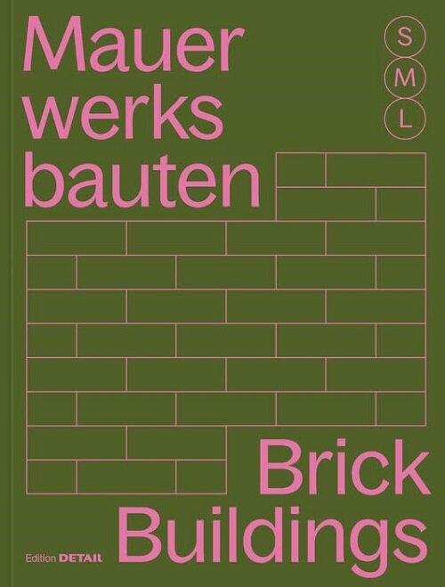 Mauerwerksbauten S, M, L /Brickwork Buildings S, M, L: 30 X Architektur Und Konstruktion / 30 X Architecture and Construction (Paperback)