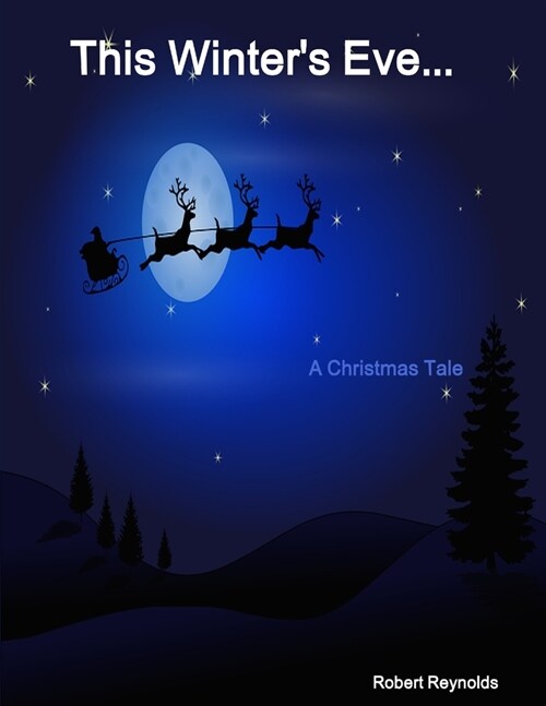 This Winters Eve... A Christmas Tale (Paperback)