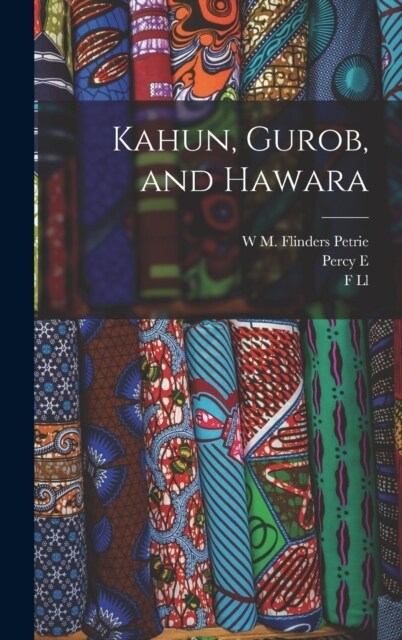 Kahun, Gurob, and Hawara (Hardcover)