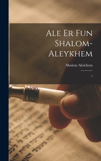 Ale er fun Shalom-Aleykhem: 7 (Hardcover)
