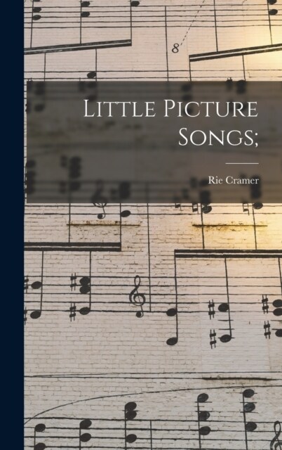 Little Picture Songs; (Hardcover)