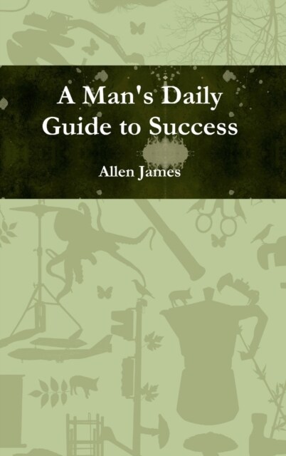 A Mans Daily Guide to Success (Hardcover)