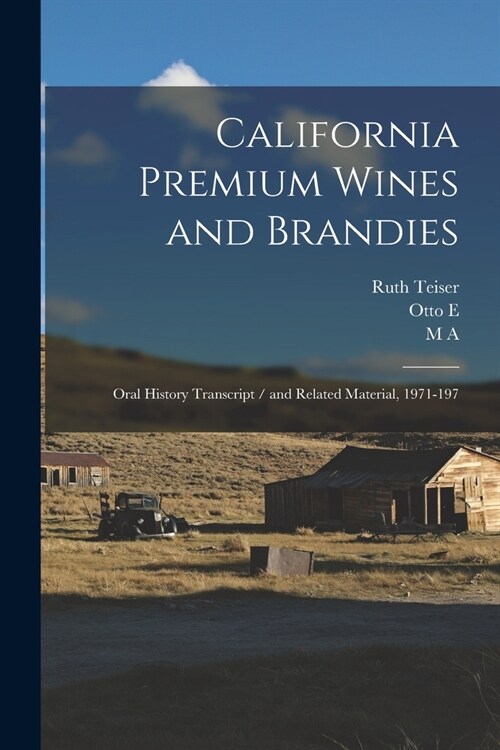 California Premium Wines and Brandies: Oral History Transcript / and Related Material, 1971-197 (Paperback)