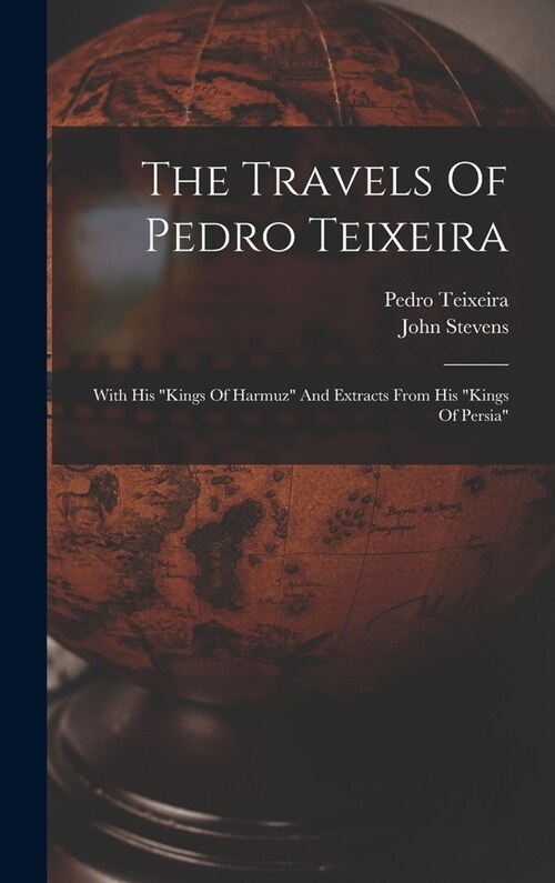 The Travels Of Pedro Teixeira: With His kings Of Harmuz And Extracts From His kings Of Persia (Hardcover)