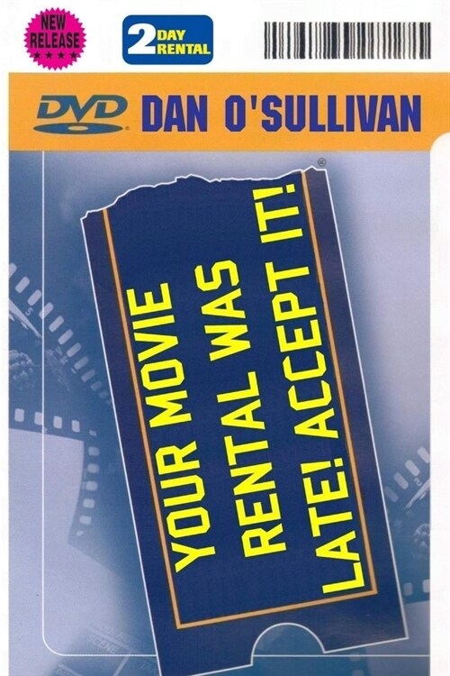 Your Movie Rental Was Late! Accept It! (Paperback)