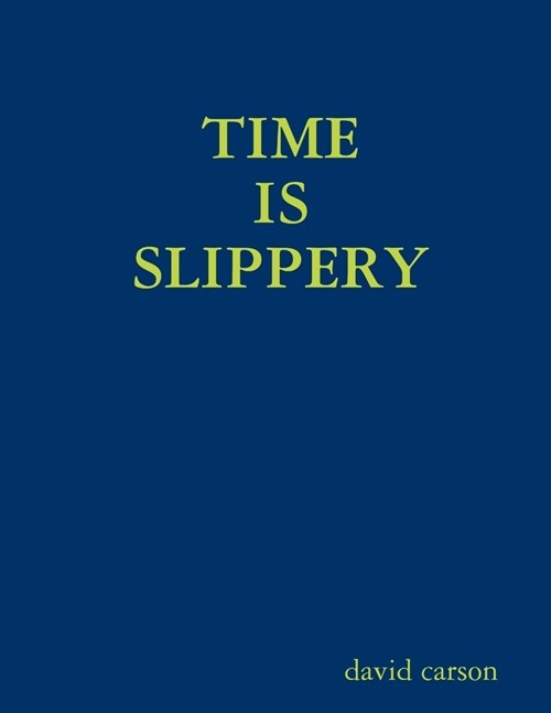 Time Is Slippery (Paperback)