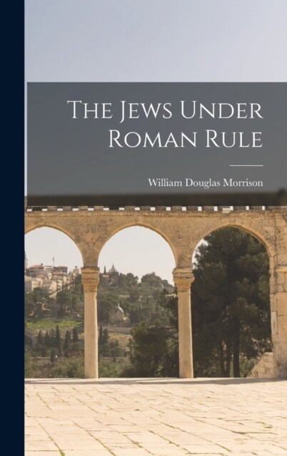 The Jews Under Roman Rule (Hardcover)