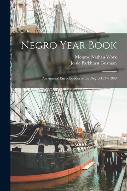 Negro Year Book: An Annual Encyclopedia of the Negro 1937-1938 (Paperback)