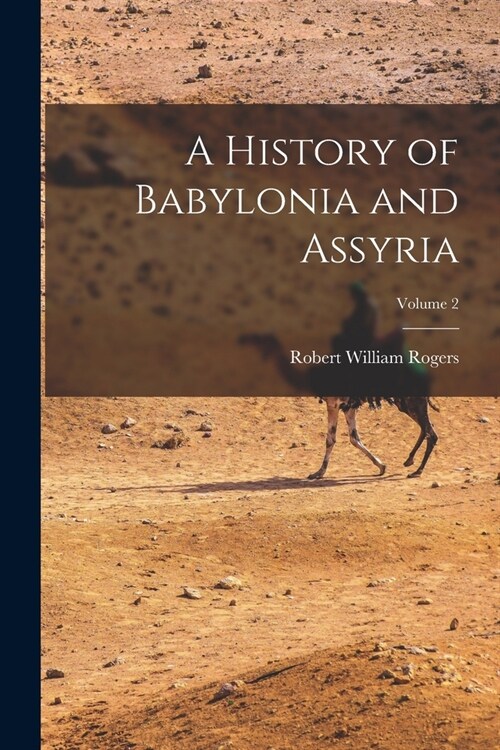 A History of Babylonia and Assyria; Volume 2 (Paperback)