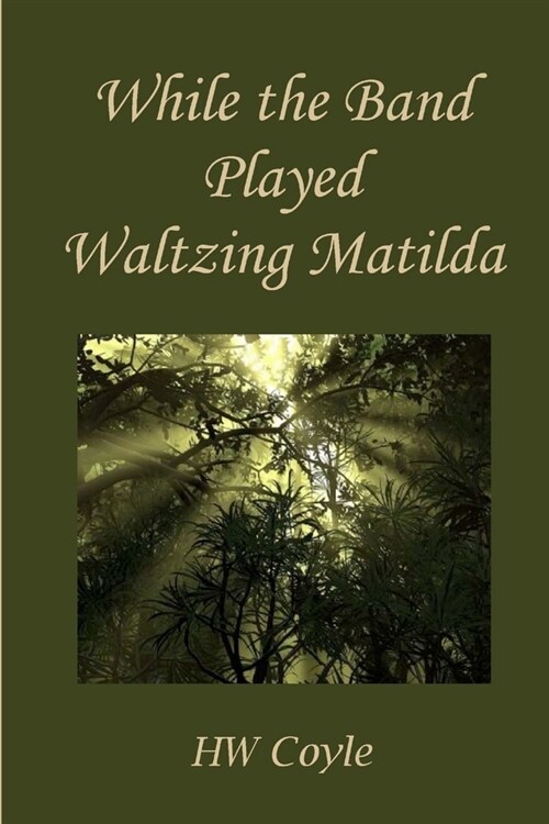 While the Band Played Waltzing Matilda (Paperback)