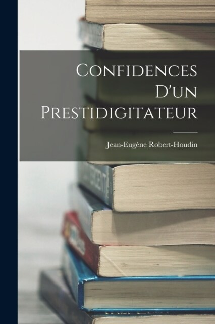 Confidences Dun Prestidigitateur (Paperback)