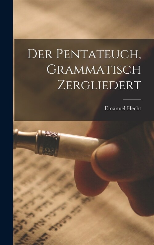 Der Pentateuch, grammatisch zergliedert (Hardcover)