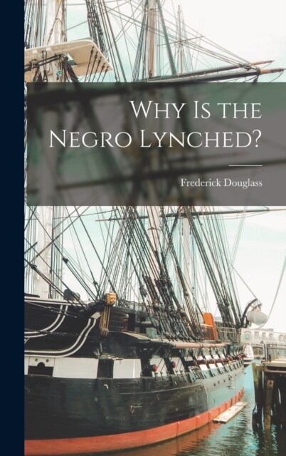 Why is the Negro Lynched? (Hardcover)