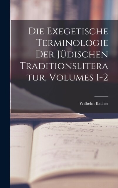 Die Exegetische Terminologie Der J?ischen Traditionsliteratur, Volumes 1-2 (Hardcover)