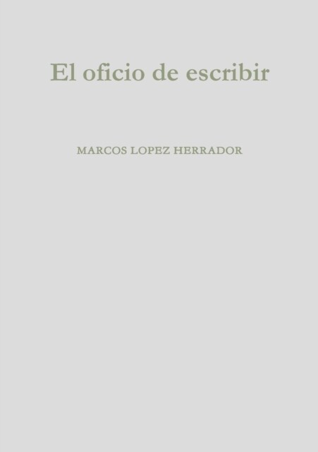 El oficio de escribir (Paperback)