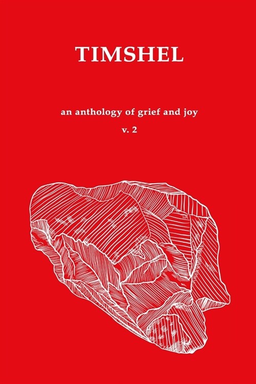 Timshel, An Anthology of Grief and Joy, Volume 2 (Paperback)