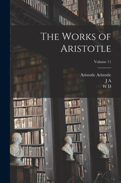 The Works of Aristotle; Volume 11 (Paperback)