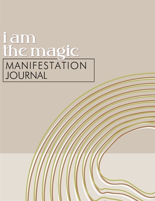 I Am the Magic Manifestation Journal (Paperback)