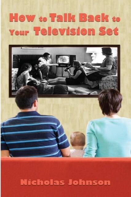 How to Talk Back to Your Television Set (Paperback)