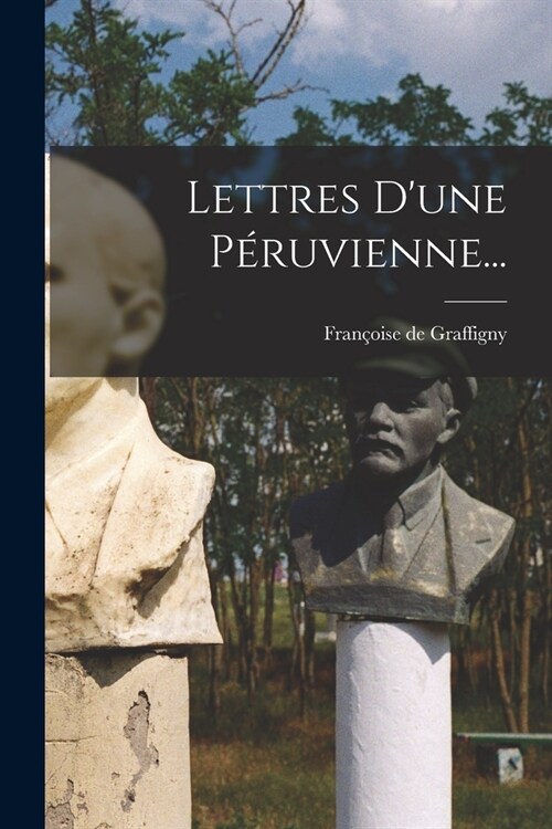Lettres Dune P?uvienne... (Paperback)