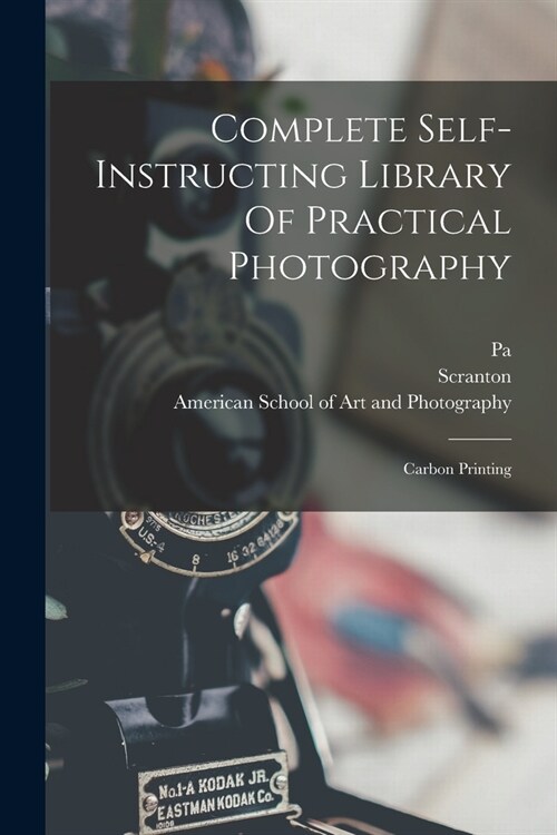 Complete Self-instructing Library Of Practical Photography: Carbon Printing (Paperback)