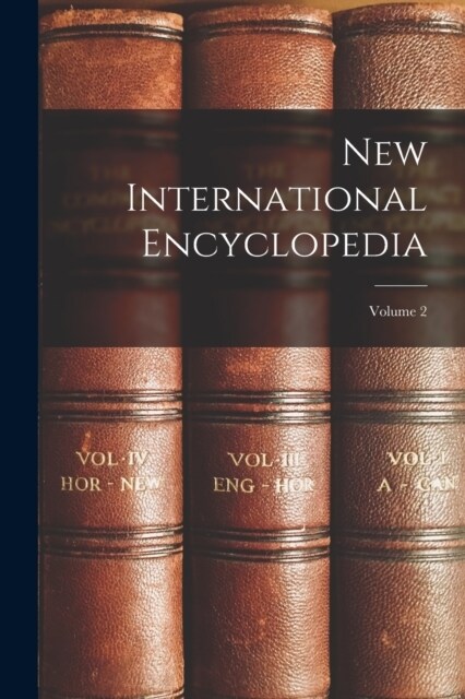 New International Encyclopedia; Volume 2 (Paperback)