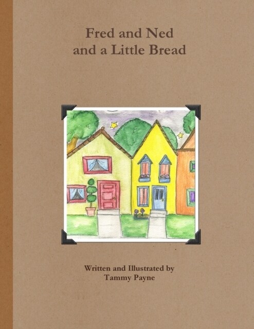 Fred and Ned and a Little Bread (Paperback)