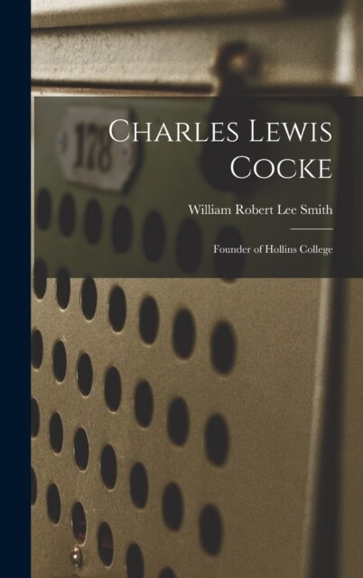 Charles Lewis Cocke: Founder of Hollins College (Hardcover)