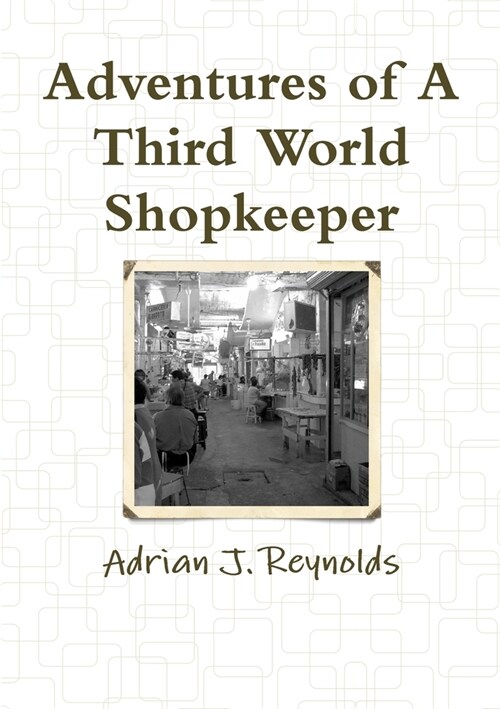 Adventures of A Third World Shopkeeper (Paperback)