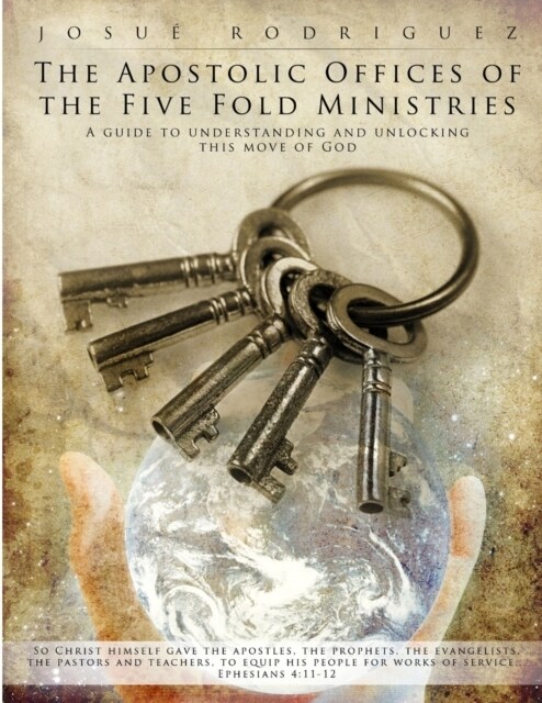 The Apostolic Offices of the Five Fold Ministries (Paperback)