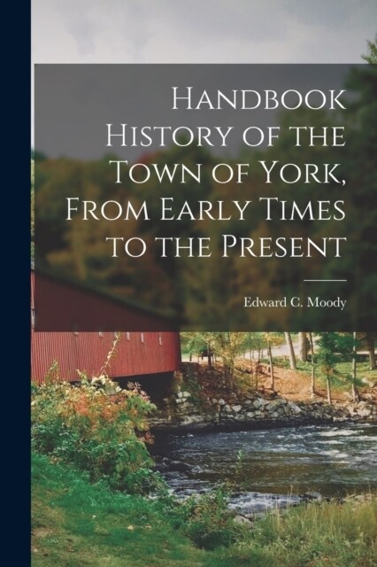 Handbook History of the Town of York, From Early Times to the Present (Paperback)