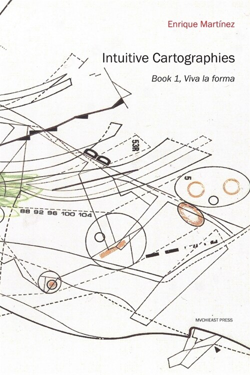 Intuitive Cartographies. Viva la forma (Paperback)