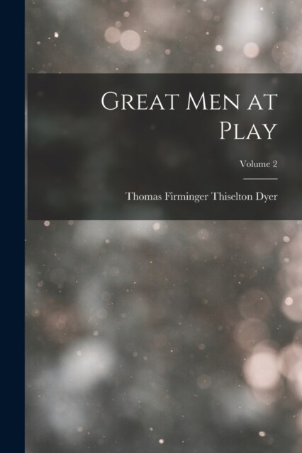 Great Men at Play; Volume 2 (Paperback)